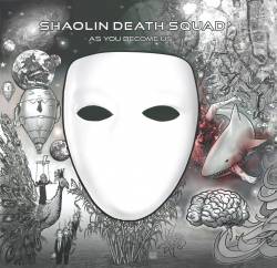 Shaolin Death Squad : As You Become Us